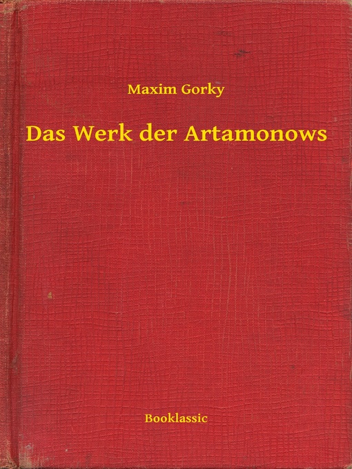 Title details for Das Werk der Artamonows by Maxim Gorky - Available